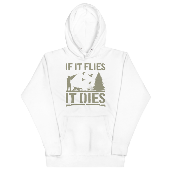 IF IT FLIES IT DIES Hoodie