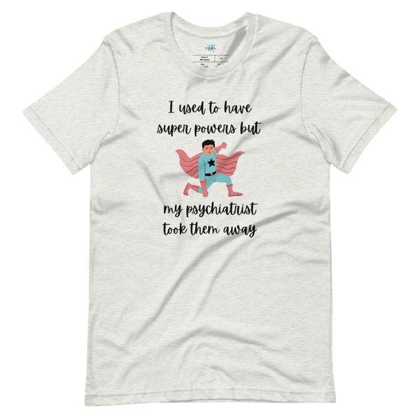 I USED TO HAVE SUPER POWERS Short-sleeve t-shirt