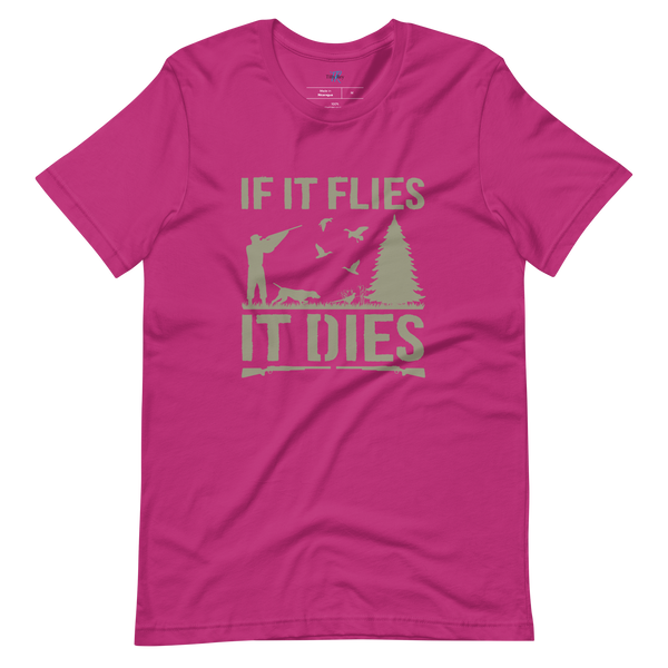 IF IT FLIES IT DIES T-Shirt