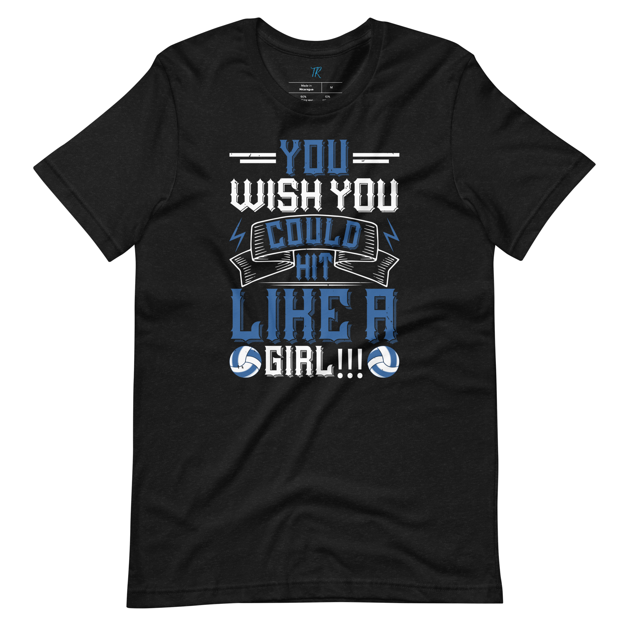 YOU WISH YOU COULD HIT LIKE A GIRL!!! T-SHIRT