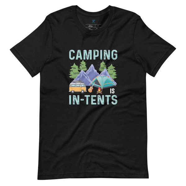 CAMPING IS IN-TENTS T-SHIRT