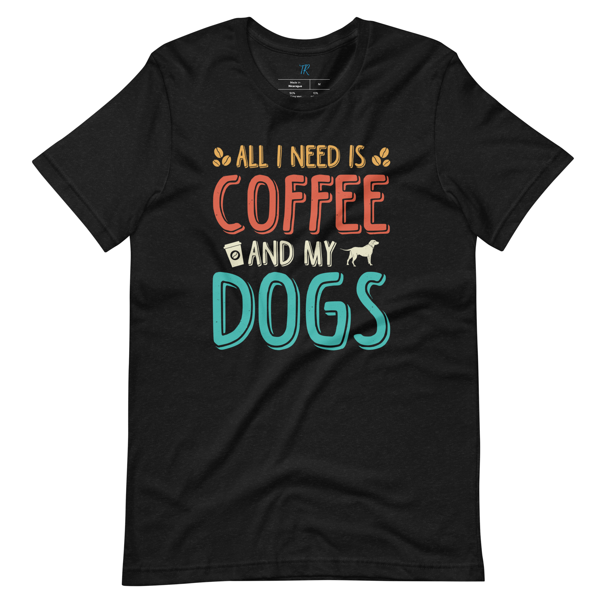 ALL I NEED IS COFFEE AND MY DOGS T-Shirt