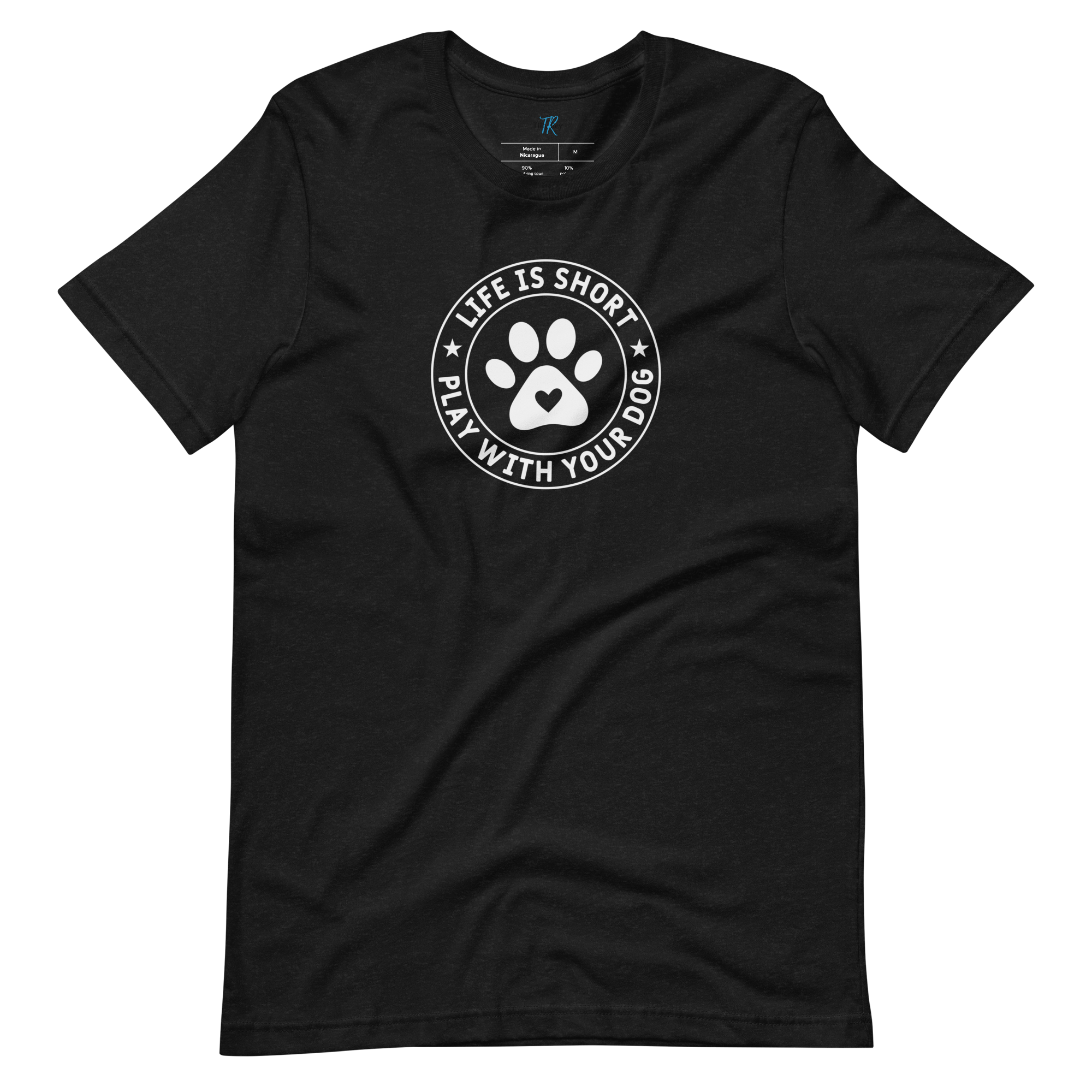 LIFE IS SHORT, PLAY WITH YOUR DOG T-Shirt