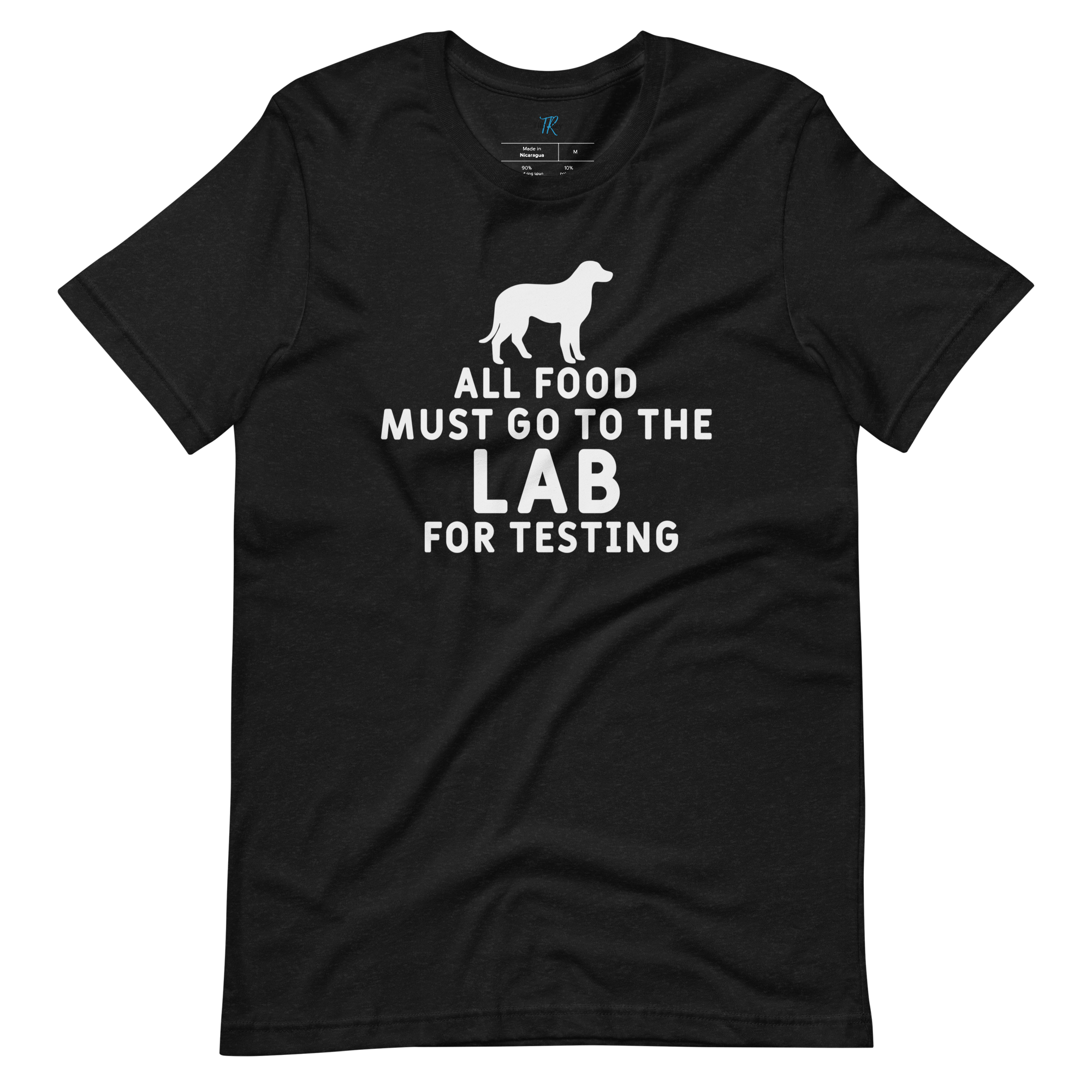 ALL FOOD MUST GO TO THE LAB FOR TESTING T-Shirt