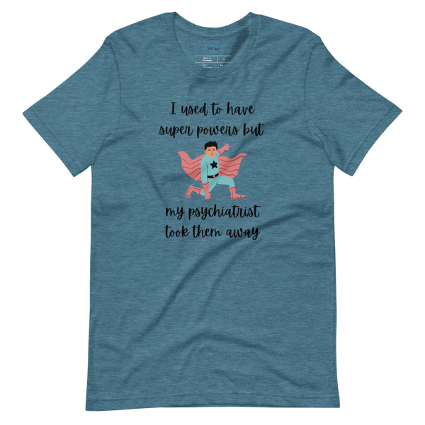 I USED TO HAVE SUPER POWERS Short-sleeve t-shirt