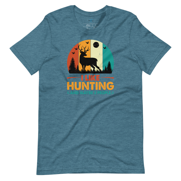 I LIKE HUNTING AND MAYBE 3 PEOPLE T-Shirt