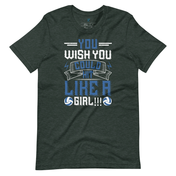 YOU WISH YOU COULD HIT LIKE A GIRL!!! T-SHIRT