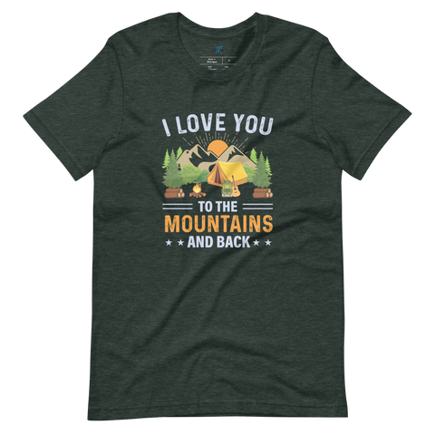 I LOVE YOU TO THE MOUNTAINS T-SHIRT