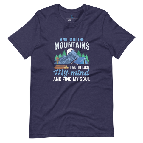 AND INTO THE MOUNTAINS I GO T-Shirt