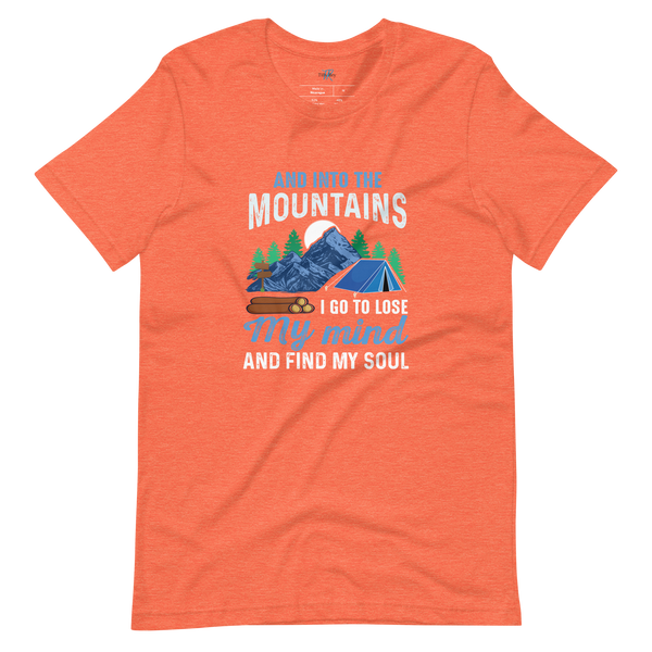 AND INTO THE MOUNTAINS I GO T-Shirt