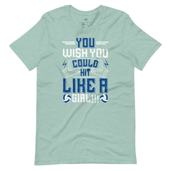 YOU WISH YOU COULD HIT LIKE A GIRL!!! T-SHIRT