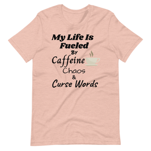 MY LIFE IS FUELED BY! Short-Sleeve T-Shirt