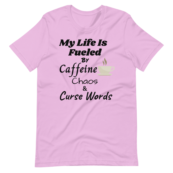 MY LIFE IS FUELED BY! Short-Sleeve T-Shirt