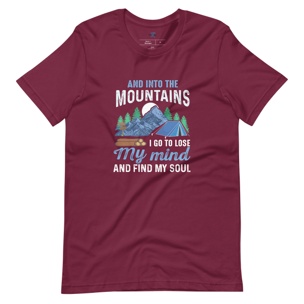 AND INTO THE MOUNTAINS I GO T-Shirt