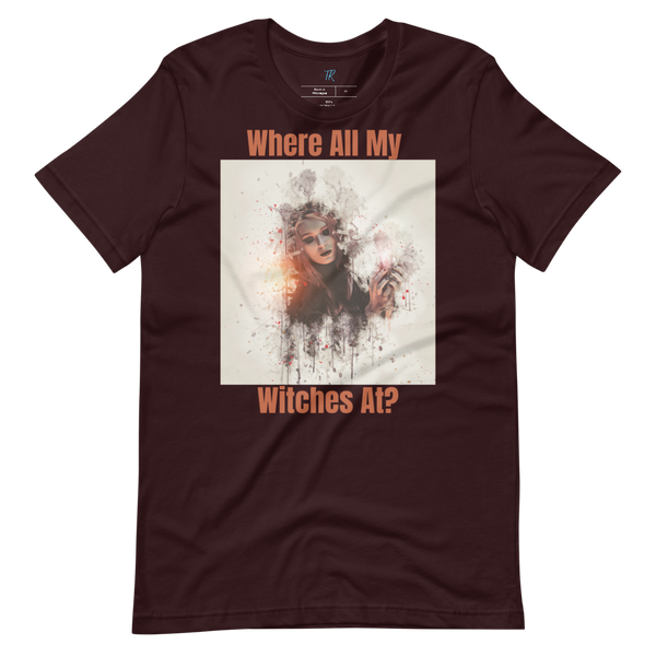 WHERE ALL MY WITCHES AT? Short-Sleeve T-Shirt