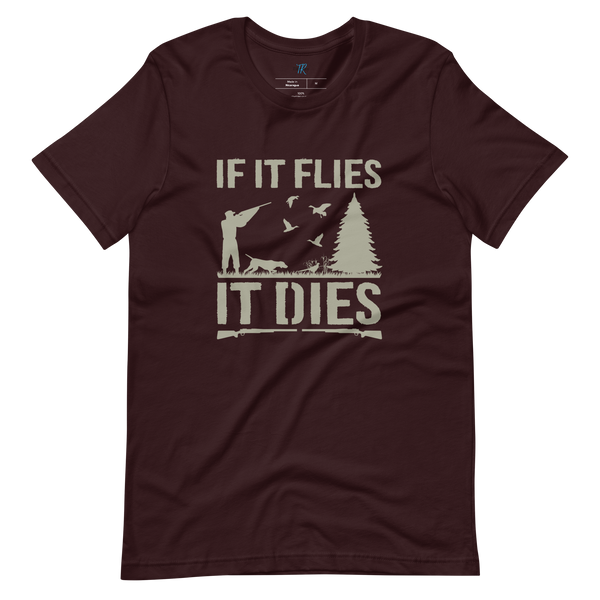 IF IT FLIES IT DIES T-Shirt