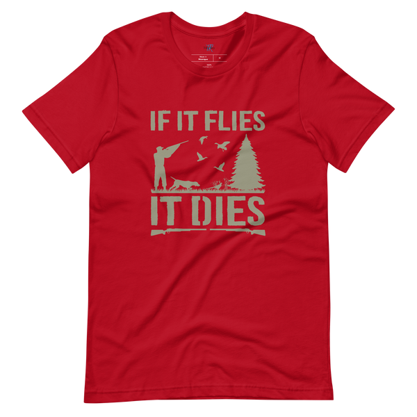 IF IT FLIES IT DIES T-Shirt