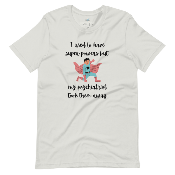 I USED TO HAVE SUPER POWERS Short-sleeve t-shirt