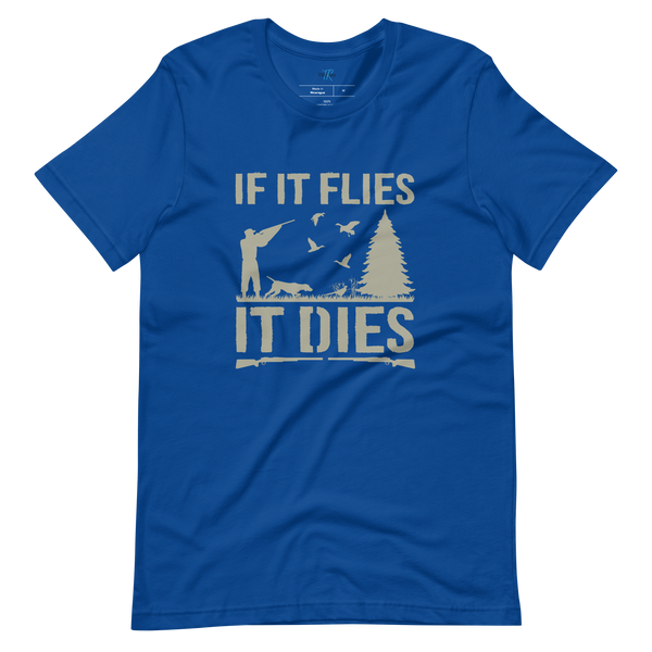 IF IT FLIES IT DIES T-Shirt