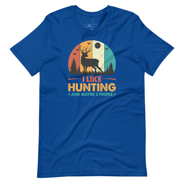 I LIKE HUNTING AND MAYBE 3 PEOPLE T-Shirt