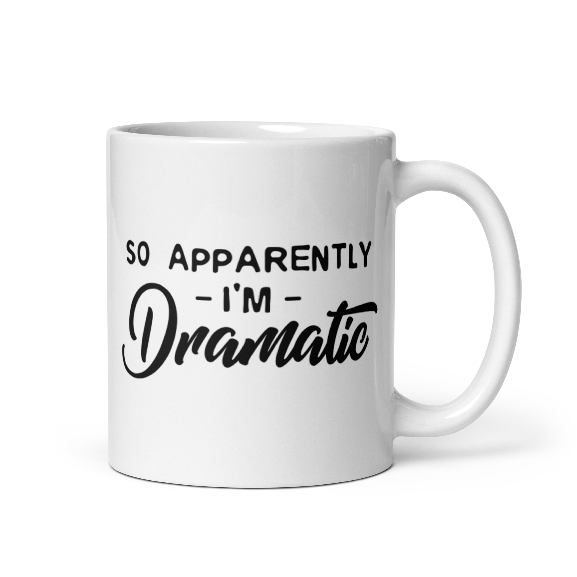 SO APPARENTLY I'M DRAMATIC Mug